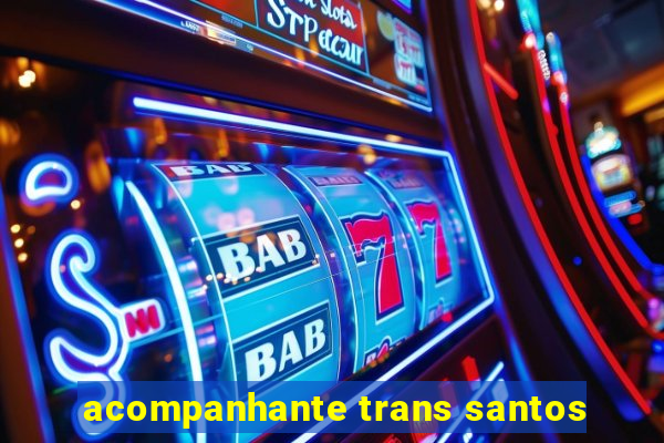 acompanhante trans santos